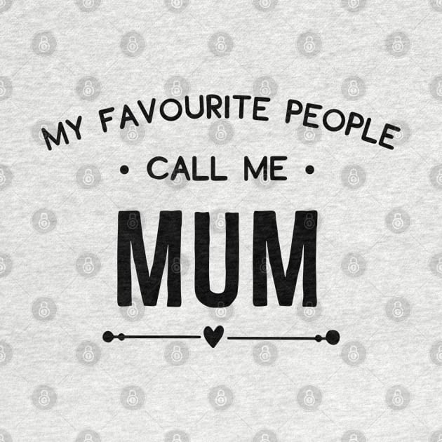 Motherhood Series: My Favourite People Call Me Mom by Jarecrow 